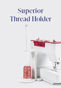 Superior Thread Holder